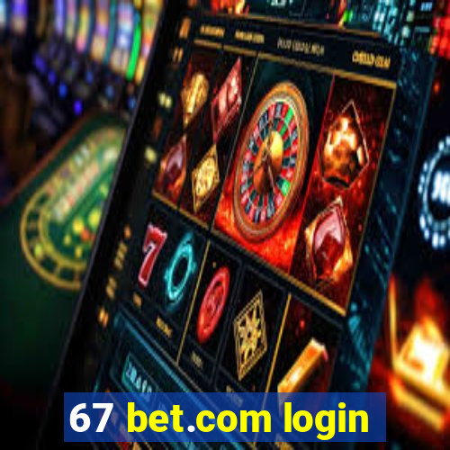 67 bet.com login